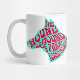 the hound mound dog park Mug